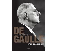 De Gaulle, tome 3 Le souverain (1959-1970), tome 3 - Jean Lacouture - Seuil - broché - Biographie