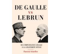 De Gaulle vs Lebrun: De l'impuissance légale à la légitimité d'État