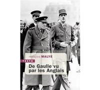 De Gaulle vu par les anglais François Malye (Auteur)