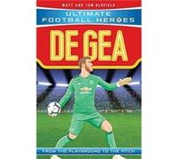 De Gea by Matt & Tom Oldfield Unknown (Auteur)
