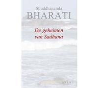 De geheimen van Sadhana, voor een ieder op zoek naar waarheid, vrede en gelukzaligheid Shuddhananda Bharati (Auteur)