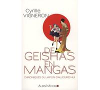 De geishas en mangas: Chroniques du Japon d'aujourd'hui