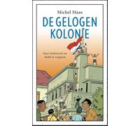 De gelogen kolonie: naar Indonesië om Indië te vergeten