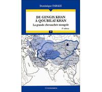 De Gengis Khan à Qoubilaï Khan La grande chevauchée mongole - Dominique Farale - Economica - broché - Essai