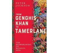 De Gengis Khan à Tamerlan