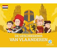 De geschiedenis van Vlaanderen (version néerlandaise): Histoire de la Flandre