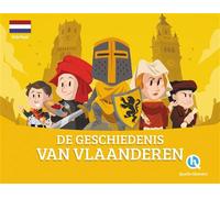 De geschiedenis van Vlaanderen (version néerlandaise) Histoire de la Flandre - Patricia Crété - Quelle Histoire - broché - Document jeunesse