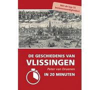 De geschiedenis van Vlissingen in 20 minuten