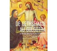 De Gethsemani au Golgotha Bernard Gendrel (Auteur), Mireille Labouret (Auteur), Elisabeth Le Corre (Auteur)
