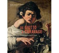 De Giotto à Caravage. Les passions de Roberto Longhi