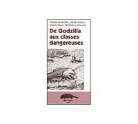 De Godzilla aux classes dangereuses - Collectif - Ab Irato - broché - Essai
