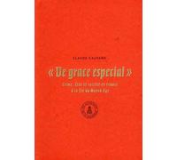 "De grace especial": Crime, Etat et société en France à la fin du Moyen Âge