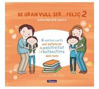 De Gran Vull Ser...Feliç - [Livre en VO] Morato García, Anna (Auteur)