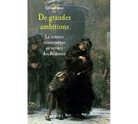 De grandes ambitions Les economistes au service des hommes - Sylvia Nasar - Cassini Ed - broché - Etude