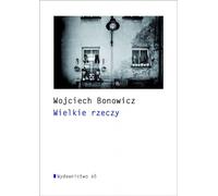 De grandes choses - Wojciech Bonowicz (Literatur, Poesie auf Polnisch)