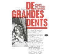 De grandes dents: Enquête sur un petit malentendu