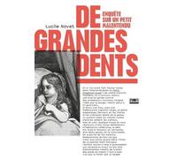 De Grandes Dents - Enquête Sur Un Petit Malentendu - Suivi De Barbie-Bleue, Un Conte Dont Vous Êtes Le Perrault