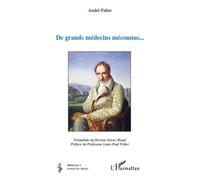 De grands médecins méconnus... - André Julien Fabre - L'harmattan - broché - Scolaire / Universitaire