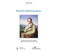 De grands médecins méconnus... - André Julien Fabre - L'harmattan - broché - Scolaire / Universitaire