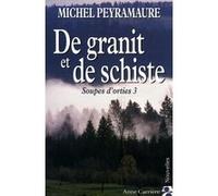 De granit et de schiste, tome 3 Michel Peyramaure (Auteur)