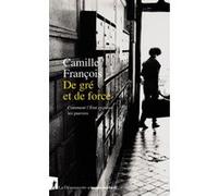 De gré et de force - Comment l'État expulse les pauvres Camille François (Auteur)