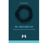 De Gregoriano. Lineamenti Storico-Musicali Del Canto Gregoriano