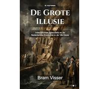 De Grote Illusie: Internationale Speculatie en de Nederlandse Economie in de 18e Eeuw