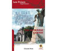 De guerre lasse - Claude Peitz - Bastberg - broché - Roman
