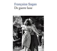 Françoise Sagan – De guerre lasse – Poche – Gallimard