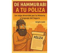 De Hammurabi a tu póliza. Un vuaje divertido por la historia y lenguaje del seguro