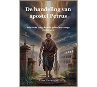 De handeling van apostel Petrus: Een tocht langs kracht geloof en vroege christenen