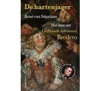 De hartenjager: Leven, werk en roem van Gerbrandt Adriaensz. Bredero