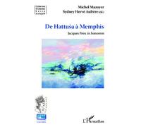 De Hattusa à Memphis Jacques Freu in honorem - Michel Mazoyer - L'harmattan - broché - Essai