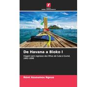 De Havana a Bioko I: Viagem sem regresso dos filhos de Cuba à Guiné, 1862-1898