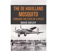 De Havilland Mosquito David Ogilvy, (Auteur)