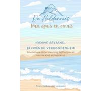 De Heldenreis van opa´s en oma´s: Nieuw afstand, blijvende verbondenheid. Emotionele ondersteuning bij emigreren van uw kind en kleinkind.
