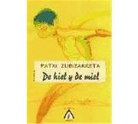 De Hiel Y De Miel Itziar Ortuondo, Patxi Zubizarreta (Auteur)