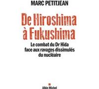 De Hiroshima à Fukushima Marc Petitjean (Auteur)