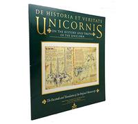 De Historia Et Veritate Unicornis/on the History and Truth of the Unicorn