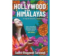 De Hollywood a los Himalayas: Un viaje de Sanación y Transformación