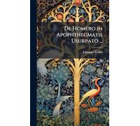 De Homero in Apophthegmatis Usurpato ...
