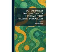 De I'Emploi des Sangsues dang Le Traitement des Phlebites puerperales