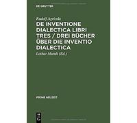 De Inventione Dialectica Libri Tres / Drei Bücher Über Die Inventio Dialectica