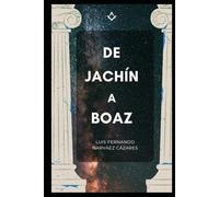 De Jachin a Boaz Los pilares de la Creación y el Arquitecto