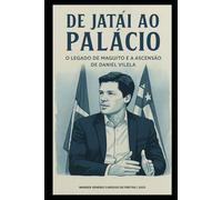 DE JATAÍ AO PALÁCIO: O LEGADO DE MAGUITO E A ASCENSÃO DE DANIEL VILELA
