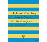 De Jaurès à Sarkozy: Histoire de France de 1914 à nos jours