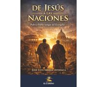 DE JESUS A LAS NACIONES: PEDRO Y PABLO EL EVANGELIO EN CAMINO