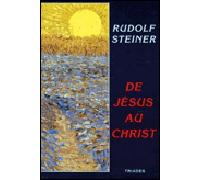 De Jesus Au Christ - Rudolf Steiner - Triades - Livre