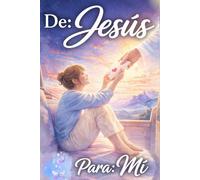 De: Jesús Para: Mí: Una vida con Dios que forma en ti una mujer transformada y sabia | Libro cristiano para mujeres