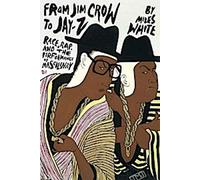 De Jim Crow à Jay-Z : La race, le rap et la représentation de la masculinité